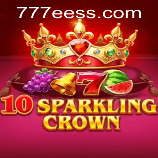 Discovering 10SparklingCrown: A Thrilling Adventure by 777EE.com